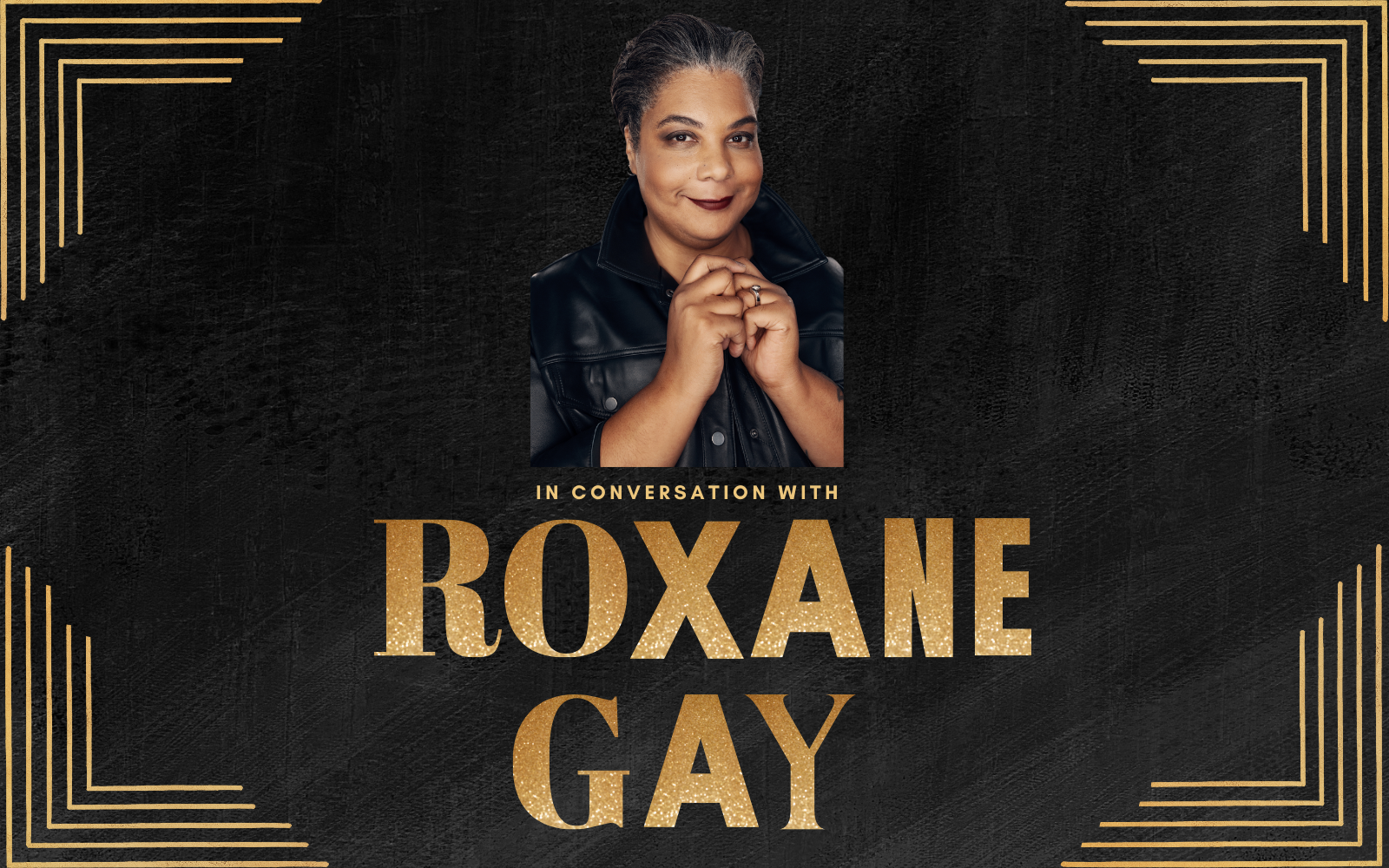 In Conversation with Roxane Gay